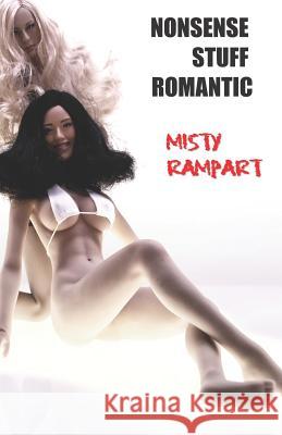 Nonsense Stuff Romantic: Poems by Misty Rampart 9781726801768 Independently Published - książka