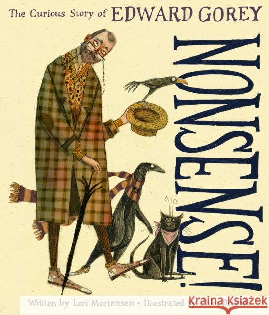 Nonsense!: The Curious Story of Edward Gorey Mortensen, Lori 9780358033684 Versify - książka