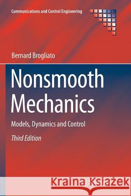 Nonsmooth Mechanics: Models, Dynamics and Control Brogliato, Bernard 9783319804019 Springer - książka