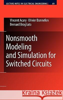 Nonsmooth Modeling and Simulation for Switched Circuits Vincent Acary Olivier Bonnefon Bernard Brogliato 9789048196807 Springer - książka