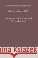 Nonstandard Analysis and Vector Lattices S. S. Kutateladze Semen S. Kutateladze S. S. Kutateladze 9780792366195 Springer Netherlands - książka