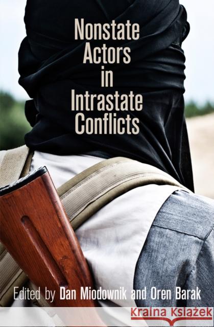 Nonstate Actors in Intrastate Conflicts Dan Miodownik Oren Barak 9780812245431 University of Pennsylvania Press - książka