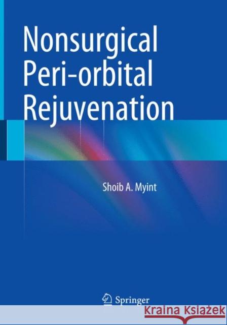 Nonsurgical Peri-Orbital Rejuvenation Myint, Shoib a. 9781489979643 Springer - książka