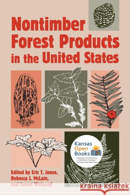 Nontimber Forest Products in the United States Eric T. Jones Rebecca J. McLain James Weigand 9780700611652 University Press of Kansas - książka