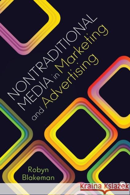 Nontraditional Media in Marketing and Advertising Robyn L. Blakeman 9781412997614 Sage Publications (CA) - książka