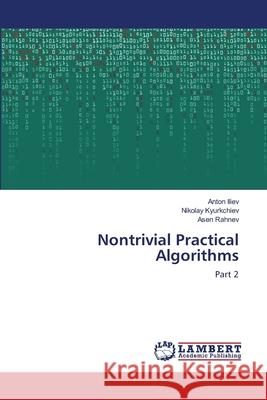 Nontrivial Practical Algorithms Iliev, Anton 9786139456130 LAP Lambert Academic Publishing - książka