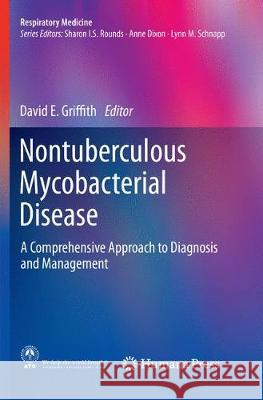 Nontuberculous Mycobacterial Disease: A Comprehensive Approach to Diagnosis and Management Griffith, David E. 9783030066697 Humana - książka