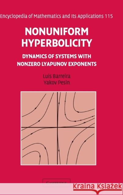 Nonuniform Hyperbolicity: Dynamics of Systems with Nonzero Lyapunov Exponents Barreira, Luis 9780521832588 Cambridge University Press - książka