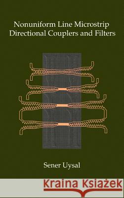 Nonuniform Line Microstrip Directional Couplers and Filters Sener Uysal 9780890066836 Artech House Publishers - książka