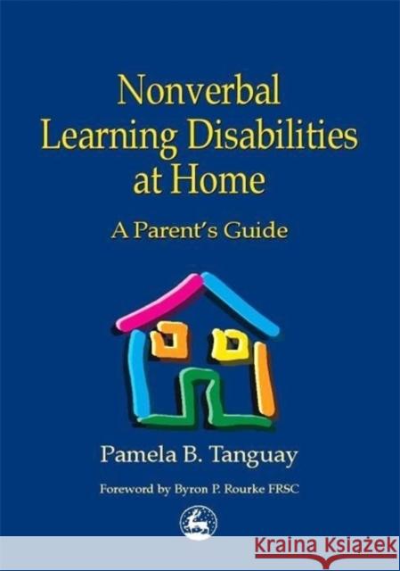 Nonverbal Learning Disabilities at Home: A Parent's Guide Rourke, Byron 9781853029400 Jessica Kingsley Publishers - książka