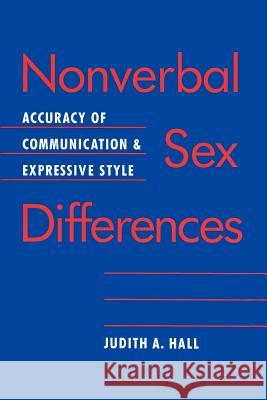 Nonverbal Sex Differences: Accuracy of Communication and Expressive Style Hall, Judith A. 9780801840180 Johns Hopkins University Press - książka