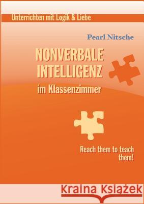 Nonverbale Intelligenz im Klassenzimmer : Reach them to teach them! Pearl Nitsche   9783950388381 Pearls of Learning Press - książka