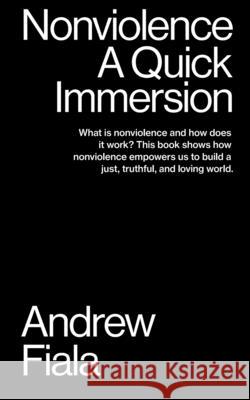 Nonviolence: A Quick Immersion Andrew Fiala 9781949845181 Tibidabo Publishing, Inc. - książka