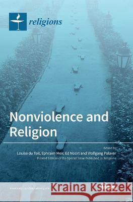 Nonviolence and Religion Louise Du Toit Ephraim Meir Ed Noort 9783036571720 Mdpi AG - książka