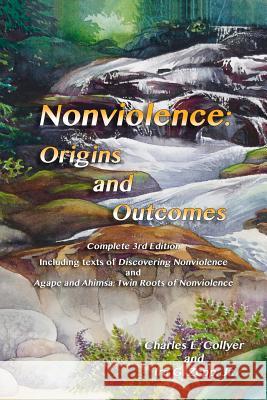 Nonviolence: Origins and Outcomes Charles E. Collyer Ira G. Zep 9781978395886 Createspace Independent Publishing Platform - książka