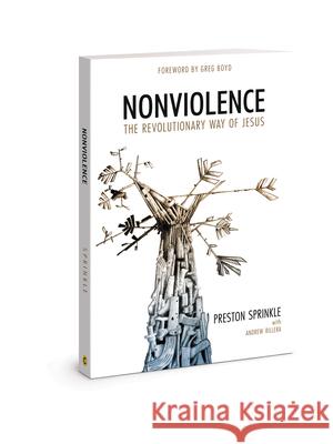 Nonviolence Rev/E: The Revolutionary Way of Jesus Dr Preston M Sprinkle 9780830781775 David C Cook Publishing Company - książka