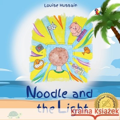 Noodle and the Light Hussain, Louise 9781067660208 Louise Sarah Hussain - książka