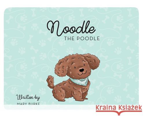 Noodle the Poodle Mary Burke 9781733957113 MindStir Media - książka