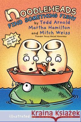Noodleheads Find Something Fishy Tedd Arnold Martha Hamilton Mitch Weiss 9780823439379 Holiday House - książka