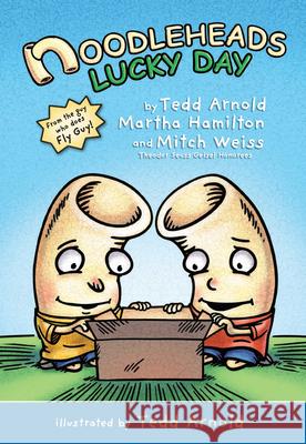 Noodleheads Lucky Day Tedd Arnold Martha Hamilton Mitch Weiss 9780823440023 Holiday House - książka