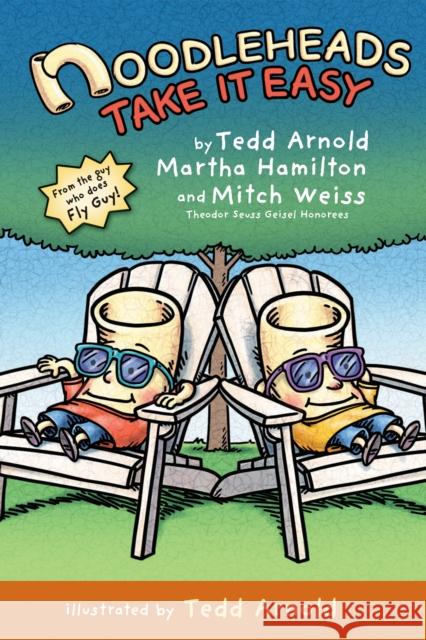 Noodleheads Take It Easy Tedd Arnold Martha Hamilton Mitch Weiss 9780823447589 Holiday House - książka