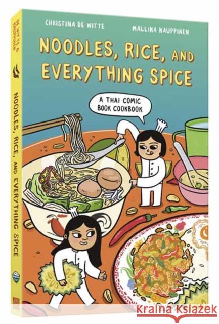 Noodles, Rice, and Everything Spice: A Thai Comic Book Cookbook Christina d Mallika Kauppinen 9781984861603 Random House USA Inc - książka