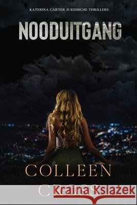 Nooduitgang: een juridische thriller Colleen Cross 9781990422126 Slice Publishing - książka