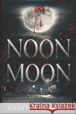 Noon Moon Blackie Williamson 9798841275619 Independently Published - książka