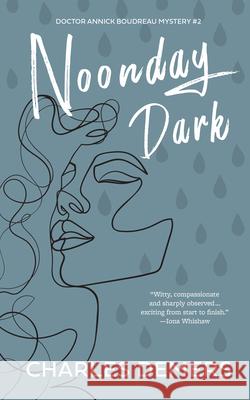 Noonday Dark: A Doctor Annick Boudreau Mystery # 2 DeMers, Charles 9781771623285 Douglas & McIntyre - książka