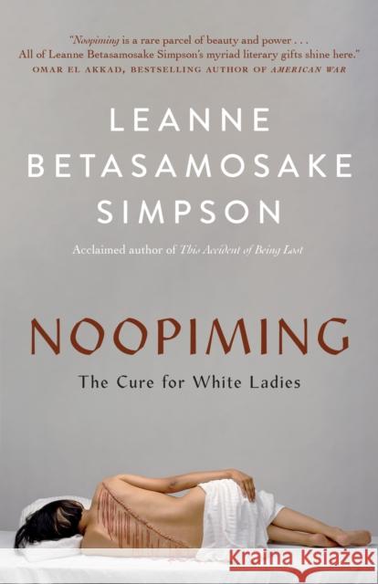 Noopiming: The Cure for White Ladies Leanne Betasamosake Simpson 9781487007645 House of Anansi Press Ltd ,Canada - książka