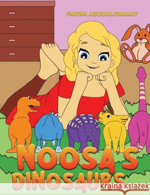 Noosa's Dinosaurs Fadwa Aboualchamat 9789948795421 Austin Macauley Publishers FZE - książka