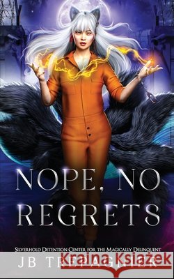 Nope, No Regrets: A Supernatural Reverse Harem Prison Romance Trepagnier, Jb 9798523755415 Independently published - książka