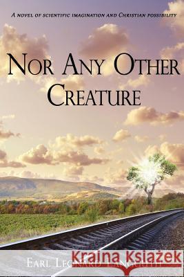 Nor Any Other Creature Earl L. Langguth 9781733508445 Zeta Publishing Inc - książka