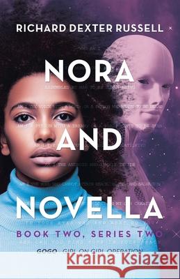 Nora and Novella: Book Two, Series Two Richard Dexter Russell 9781489727909 Liferich - książka