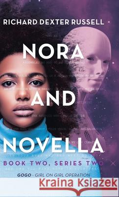 Nora and Novella: Book Two, Series Two Richard Dexter Russell 9781489727916 Liferich - książka