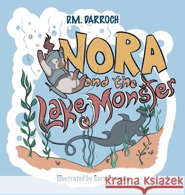 Nora and the Lake Monster D. M. Darroch Sara Cravens 9781890797232 Sleepy Cat Press - książka