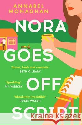 Nora Goes Off Script: The unmissable summer romance for fans of Beth O'Leary and Rosie Walsh! Annabel Monaghan 9781399703024 Hodder & Stoughton - książka