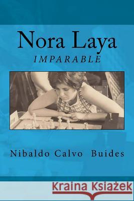 Nora Laya: Imparable Sr. Nibaldo Calv 9781494838980 Createspace - książka