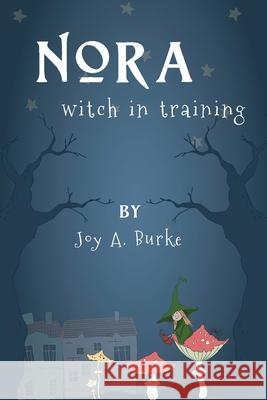 Nora witch in training Joy a. Burke 9781946380104 Joy A. Burke - książka
