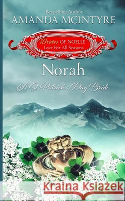 Norah: A St. Patrick's Day Bride Amanda McIntyre 9781717541628 Createspace Independent Publishing Platform - książka