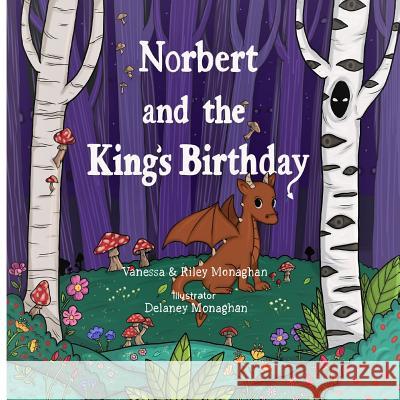 Norbert and the King's Birthday Vanessa Monaghan Riley Monaghan Delaney Monaghan 9781974567430 Createspace Independent Publishing Platform - książka