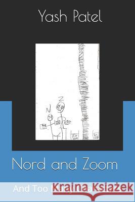 Nord and Zoom: And Too Many Characters Ekta Patel Yash Patel 9781797891002 Independently Published - książka