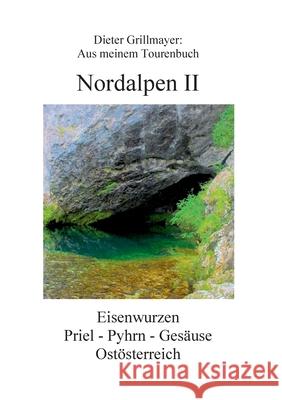 Nordalpen II: Aus meinem Tourenbuch Dieter Grillmayer 9783751957267 Books on Demand - książka