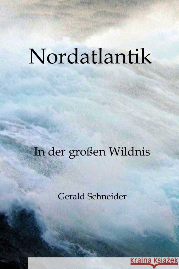 Nordatlantik Schneider, Gerald 9783384791863 tredition - książka