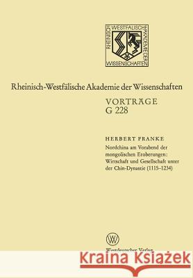 Nordchina Am Vorabend Der Mongolischen Eroberungen, Wirtschaft Und Gesellschaft Unter Der Chin-Dynastie (1115-1234): 226. Sitzung Am 21. Dezember 1977 Franke, Herbert 9783531072289 Vs Verlag Fur Sozialwissenschaften - książka