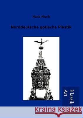 Norddeutsche gotische Plastik Much, Hans 9783954910809 Salzwasser-Verlag Gmbh - książka