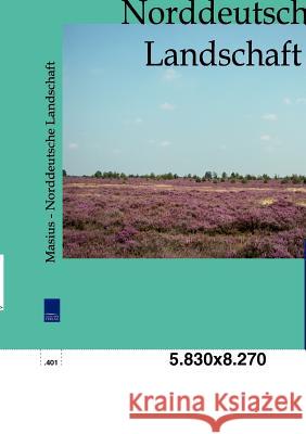 Norddeutsche Landschaft Masius, Hermann 9783861958345 Salzwasser-Verlag - książka