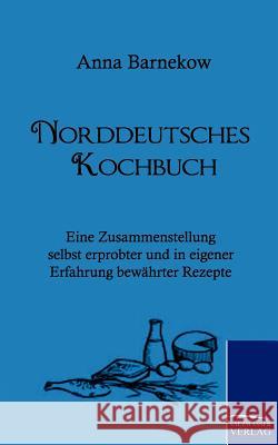 Norddeutsches Kochbuch Barnekow, Anna   9783861953180 Salzwasser-Verlag im Europäischen Hochschulve - książka