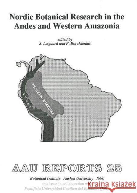 Nordic Botanical Research in the Andes & Western Amazonia S Laegaard, F Borchsenius 9788787600330 Aarhus University Press - książka