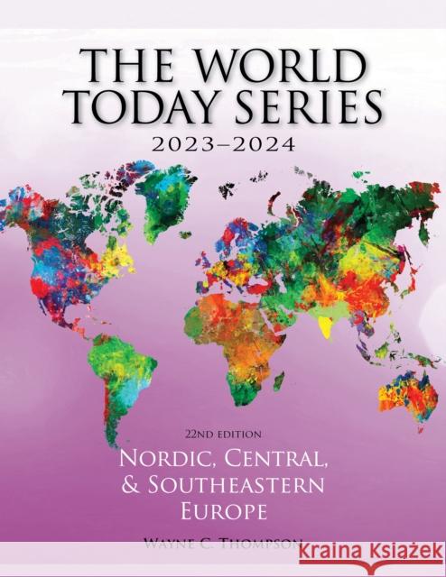 Nordic, Central, and Southeastern Europe 2023-2024 Wayne C. Thompson 9781538176122 Rowman & Littlefield Publishers - książka